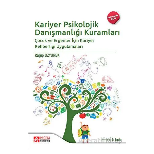 Kariyer Psikolojik Danışmanlığı Kuramları (Ekonomik Boy) - Ragıp Özyürek - Pegem Akademi Yayıncılık