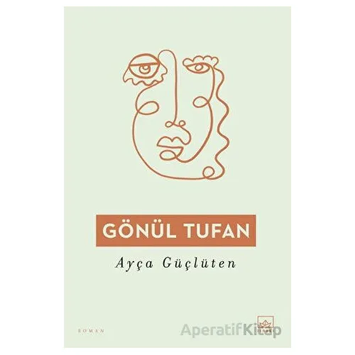Gönül Tufan - Ayça Güçlüten - İthaki Yayınları