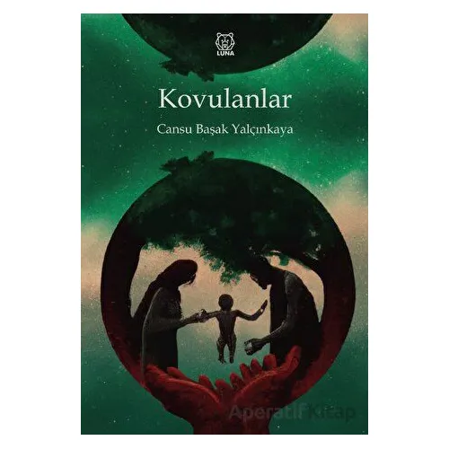 Kovulanlar - Cansu Başak Yalçınkaya - Luna Yayınları