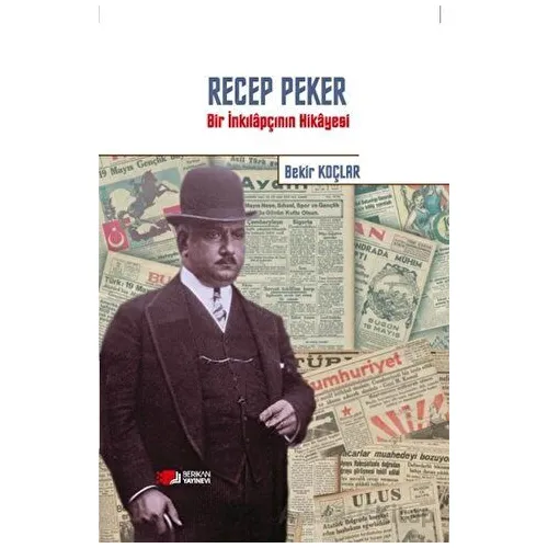Recep Peker - Bekir Koçlar - Berikan Yayınevi