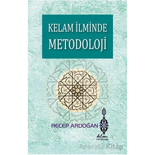 Kelam İlminde Metodoloji - Recep Ardoğan - Klm Yayınları