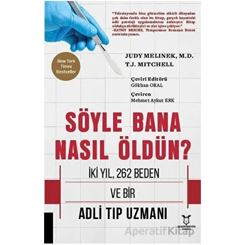 Söyle Bana Nasıl Öldün? - Judy Melinek - Akademisyen Kitabevi