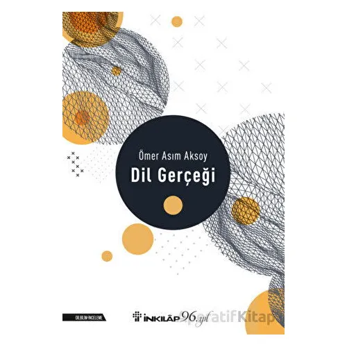 Dil Gerçeği - Ömer Asım Aksoy - İnkılap Kitabevi