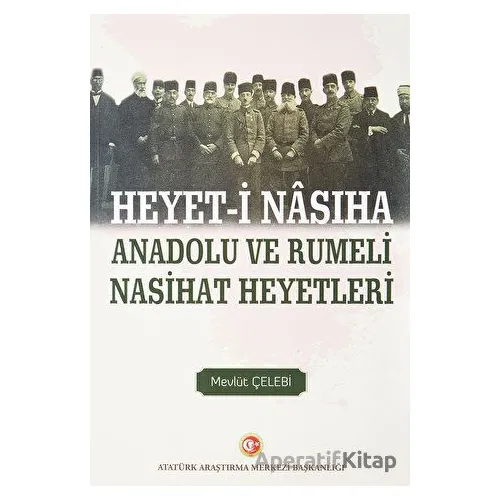 Heyet-i Nasiha Anadolu ve Rumeli Nasihat Heyetleri - Mevlüt Çelebi - Atatürk Araştırma Merkezi