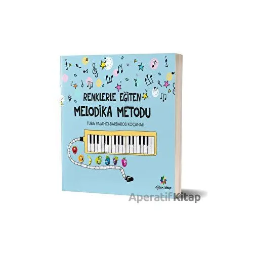 Renklerle Eğiten Melodika Metodu - Tuba Palancı - Eğiten Kitap