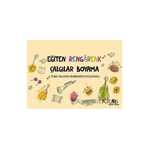Eğiten Rengarenk Çalgılar Boyama - Tuba Palancı - Eğiten Kitap