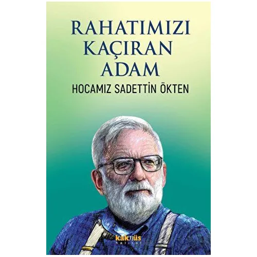 Rahatımızı Kaçıran Adam - Kolektif - Kaknüs Yayınları