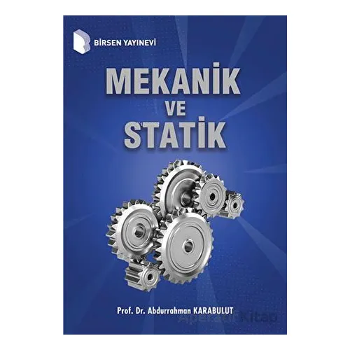 Mekanik ve Statik - Abdurrahman Karabulut - Birsen Yayınevi