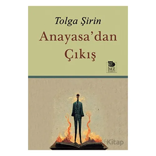 Anayasadan Çıkış - Tolga Şirin - İmge Kitabevi Yayınları