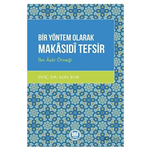 Bir Yöntem Olarak Makasıdi Tefsir - Adil Bor - Marmara Üniversitesi İlahiyat Fakültesi Vakfı