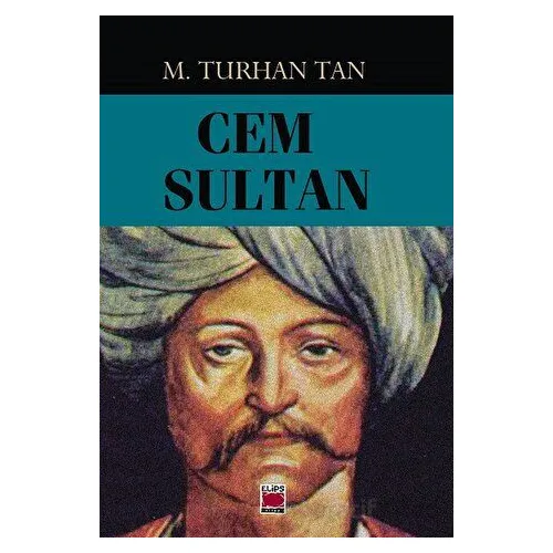 Cem Sultan - M. Turhan Tan - Elips Kitap