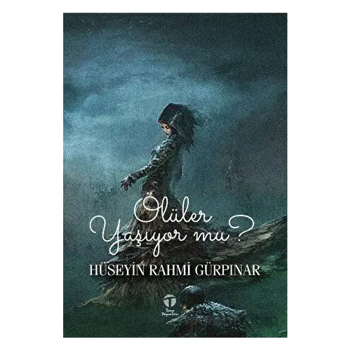 Ölüler Yaşıyor mu? - Hüseyin Rahmi Gürpınar - Tema Yayınları
