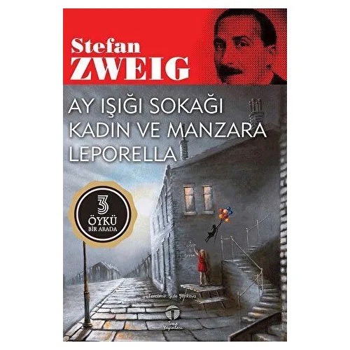 Ay Işığı Sokağı - Kadın ve Manzara - Leporella - Stefan Zweig - Tema Yayınları