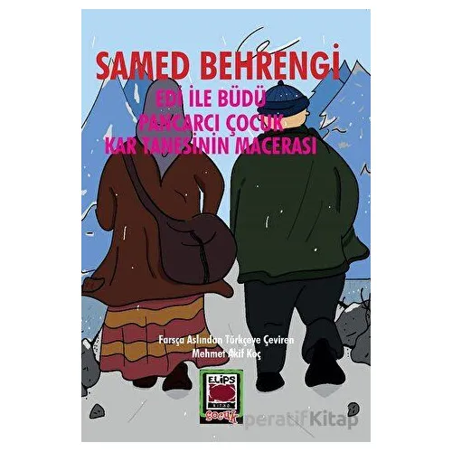 Edi ile Büdü - Pancarcı Çocuk - Kar Tanesinin Macerası - Samed Behrengi - Elips Kitap