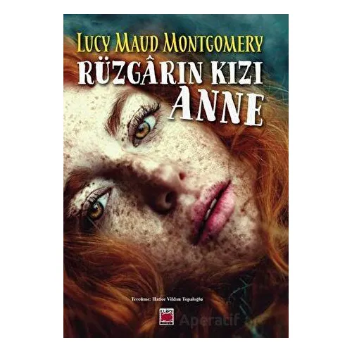 Rüzgarın Kızı Anne - Lucy Maud Montgomery - Elips Kitap