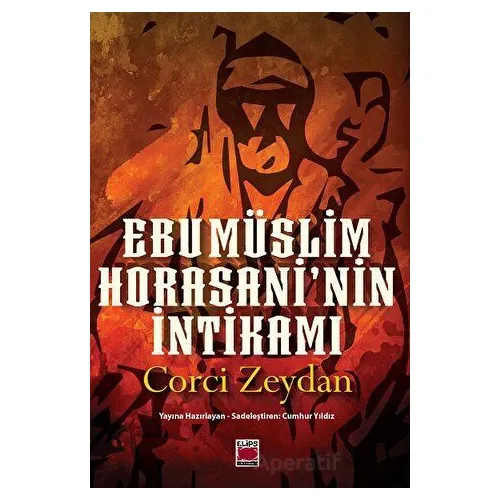 Ebu Müslim Horasani’nin İntikamı - Corci Zeydan - Elips Kitap