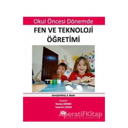 Okul Öncesi Dönemde Fen ve Teknoloji Öğretimi - Naciye Şimşek - Anı Yayıncılık