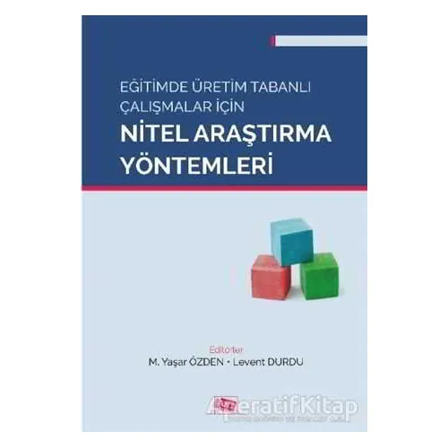 Eğitimde Üretim Tabanlı Çalışmalar İçin Nitel Araştırma Yöntemleri - Kolektif - Anı Yayıncılık