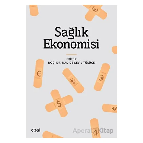 Sağlık Ekonomisi - Kolektif - Çizgi Kitabevi Yayınları