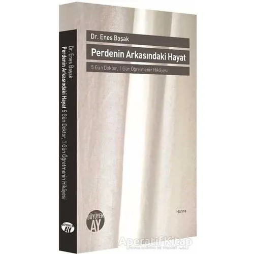 Perdenin Arkasındaki Hayat - Enes Başak - Büyüyen Ay Yayınları