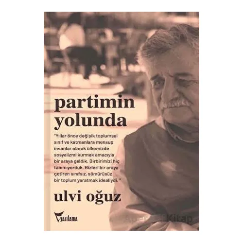 Partimin Yolunda - Ulvi Oğuz - Yazılama Yayınevi