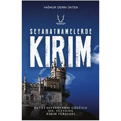 Seyahatnamelerde Kırım - Yağmur Derin Ükten - Karakum Yayınevi
