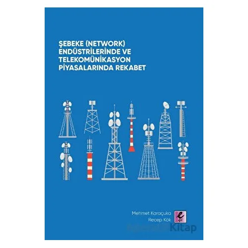 Şebeke (Network) Endüstrilerinde ve Telekomünikasyon Piyasalarında Rekabet