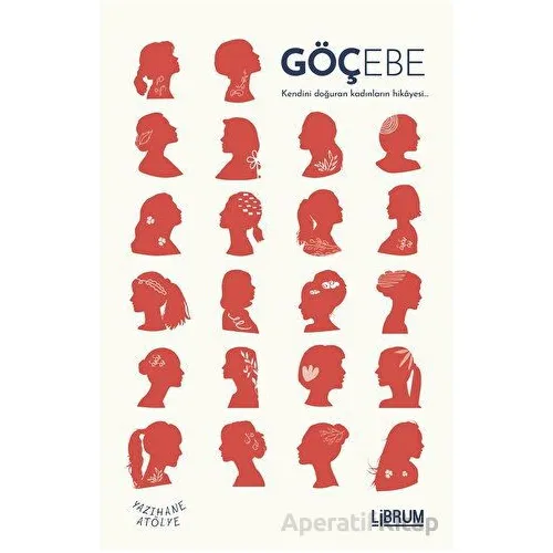 Göçebe Kendini Doğuran Kadınların Hikayesi - Kolektif - Librum Kitap