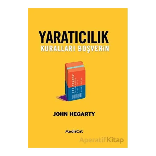 Yaratıcılık - Kuralları Boşverin - John Hegarty - MediaCat Kitapları