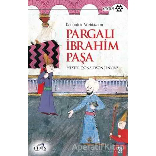 Kanuni’nin Veziriazamı Pargalı İbrahim Paşa - Hester Donaldson Jenkins - Yeditepe Yayınevi