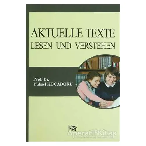 Aktuelle Texte Lesen und Verstehen - Yüksel Kocadoru - Anı Yayıncılık