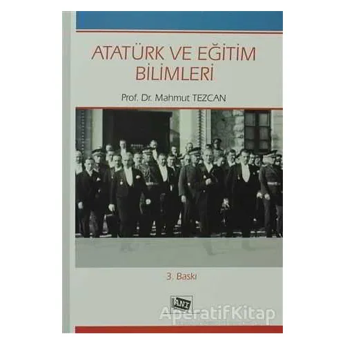 Atatürk ve Eğitim Bilimleri - Mahmut Tezcan - Anı Yayıncılık
