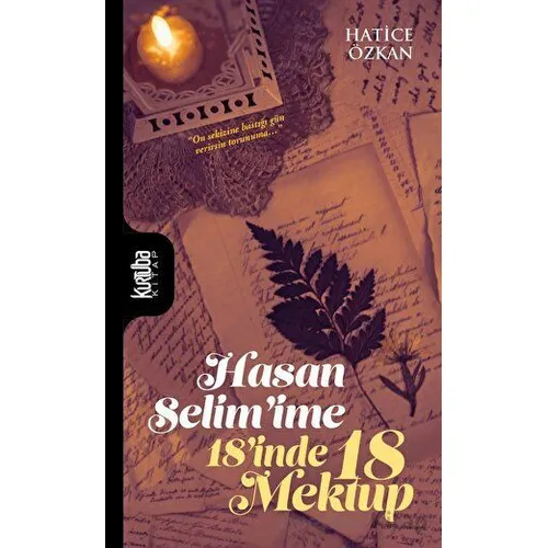 Hasan Selimime 18’inde 18 Mektup - Hatice Özkan - Kurtuba Kitap