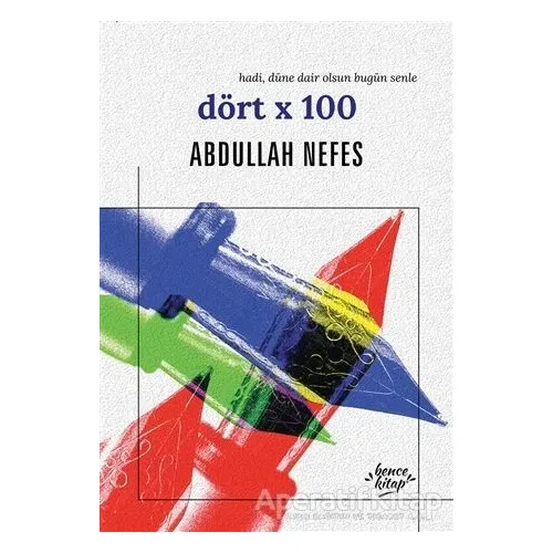 Dört x 100 - Abdullah Nefes - Bencekitap