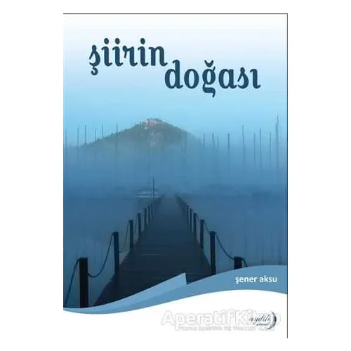 Şiirin Doğası - Şener Aksu - Aydili Sanat Yayınları