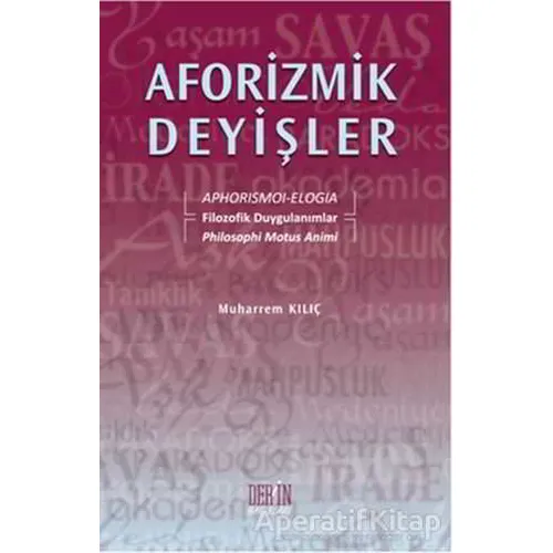 Aforizmik Deyişler - Muharrem Kılıç - Derin Yayınları