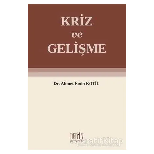 Kriz ve Gelişme - Ahmet Emin Kotil - Derin Yayınları