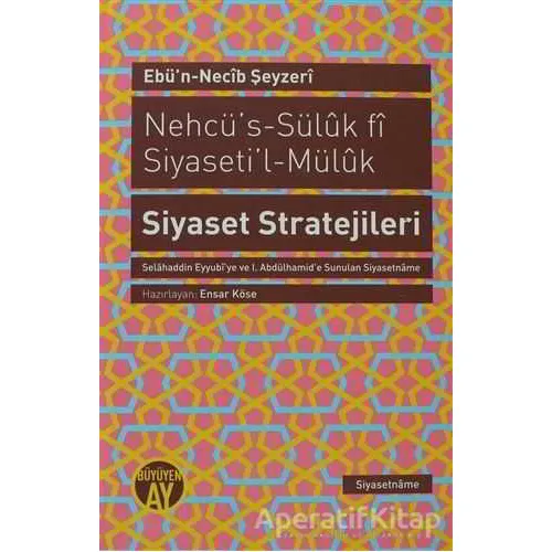 Nehcü’s-Süluk fi Siyaseti’l-Müluk Siyaset Stratejileri - Ebün-Necib Şeyzeri - Büyüyen Ay Yayınları