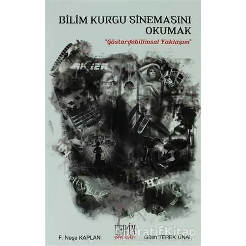 Bilim Kurgu Sinemasını Okumak - F. Neşe Kaplan - Derin Yayınları