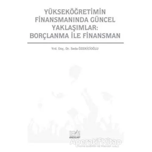 Yükseköğretimin Finansmanında Güncel Yaklaşımlar: Borçlanma İle Finansman