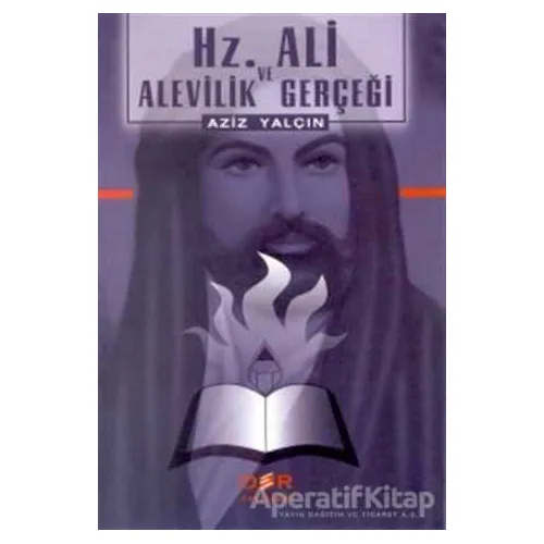 Hz. Ali ve Alevilik Gerçeği - Aziz Yalçın - Derin Yayınları