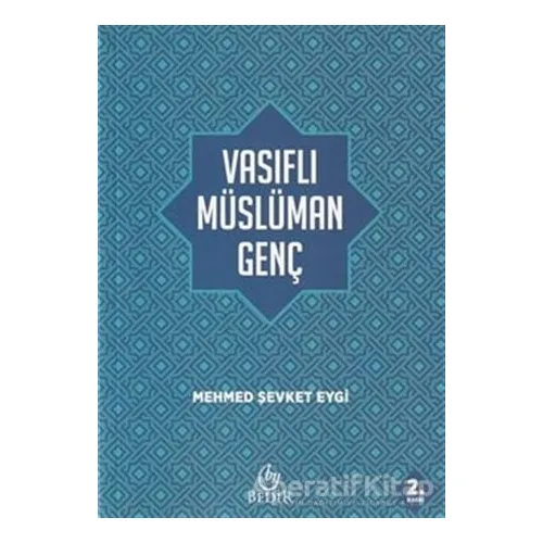 Vasıflı Müslüman Genç - Mehmed Şevket Eygi - Bedir Yayınları