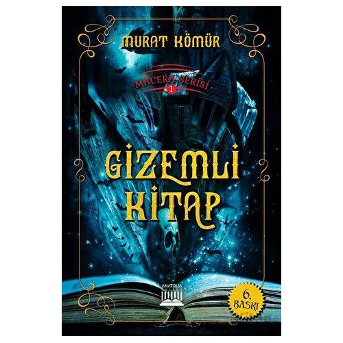 Macera Serisi 1 - Gizemli Kitap - Murat Kömür - Anatolia Kitap