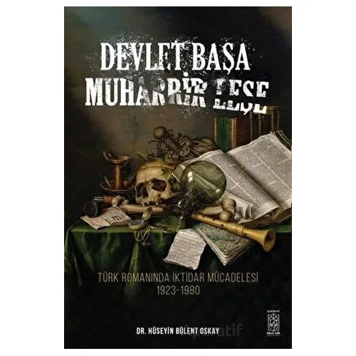 Devlet Başa Muharrir Leşe - Hüseyin Bülent Oskay - Mavi Gök Yayınları
