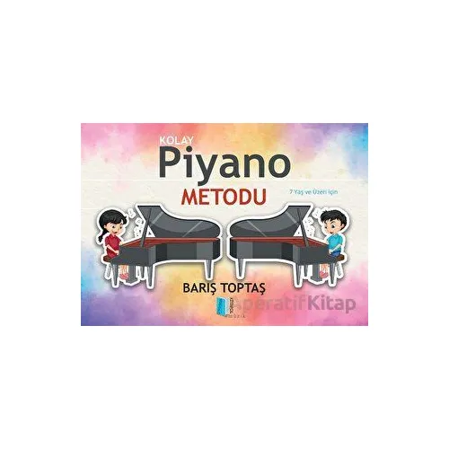 Kolay Piyano Metodu - Barış Toptaş - Kitapol Yayınları