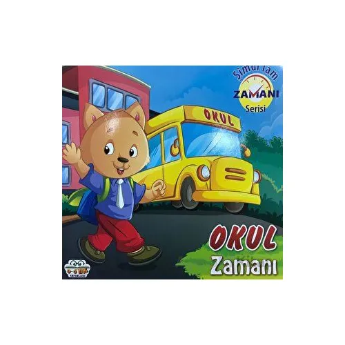 Okul Zamanı - Şimdi Tam Zamanı Serisi - Kolektif - 0-6 Yaş Yayınları