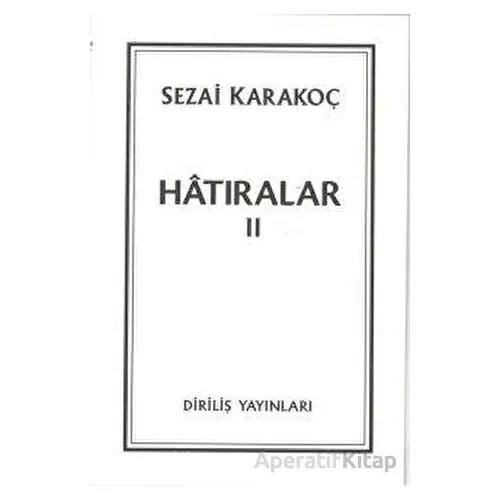 Hatıralar II - Sezai Karakoç - Diriliş Yayınları