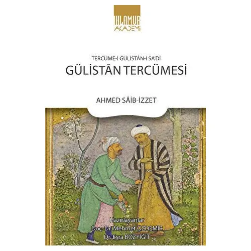 Tercüme-i Gülistan-ı Sadi: Gülistan Tercümesi - Ahmed Saib İzzet - Ihlamur