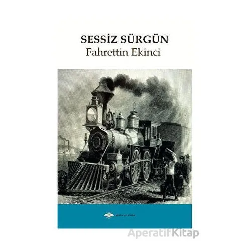 Sessiz Sürgün - Fahrettin Ekinci - Günce Yayınları
