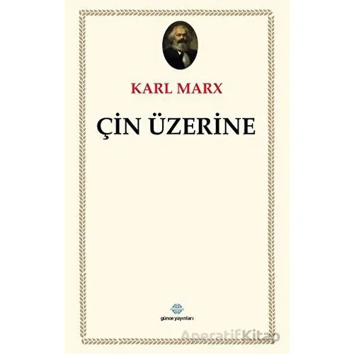 Çin Üzerine - Karl Marx - Günce Yayınları